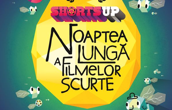 O noapte albă cu scurtmetraje la Shorts Up