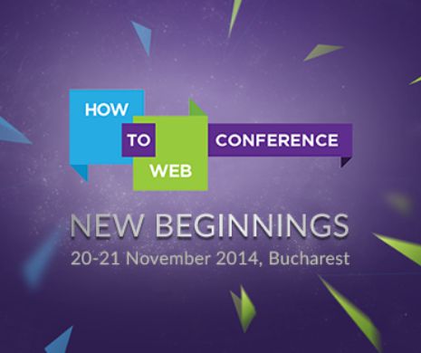 How to Web Conference 2014: Cum se transformă tendinţele viitorului în oportunităţi concrete de business