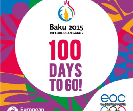 Au ramas 100 de zile pana la startul Jocurilor Europene