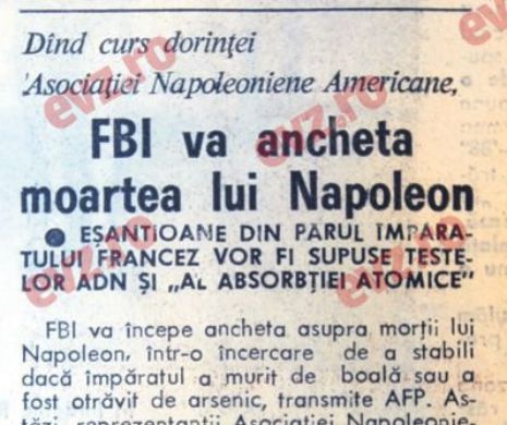 Memoria EVZ. FBI cercetează decesul lui Napoleon Bonaparte