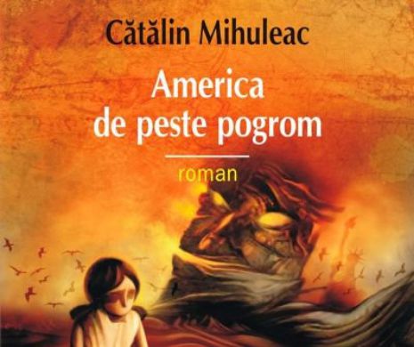 Pogromul de la Iași, în romanul lui Cătălin Mihuleac
