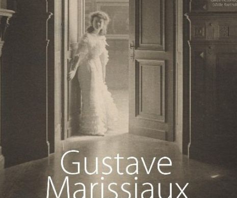 Fotograful cu viziuni de poet: Gustave Marissiaux