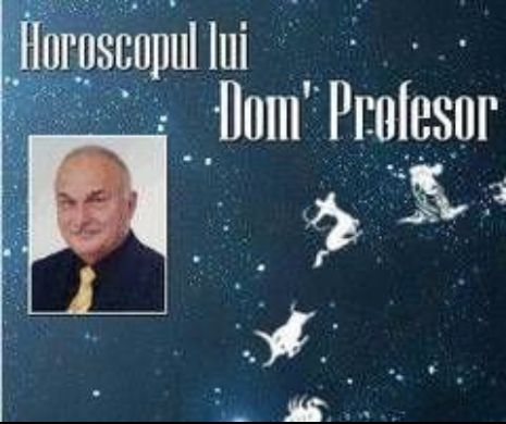 Horoscopul lui Dom`Profesor. A scăpat doar unul singur: „Partizanul”!