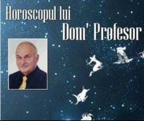 Horoscopul lui Dom' Profesor. Fire, Walk with Me!