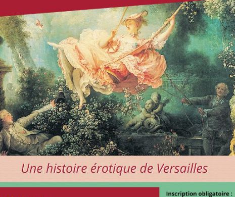 O istorie erotica a curtii de la Versailles: totul parea menit sa adaposteasca aventurile Regelui Soare