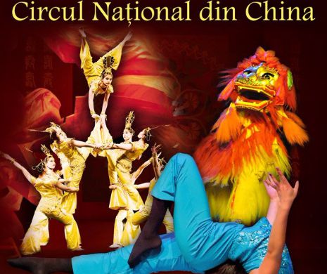 Circul Naţional din China ajunge la Bucureşti. Artiştii promit adrenalină şi explozii de culoare