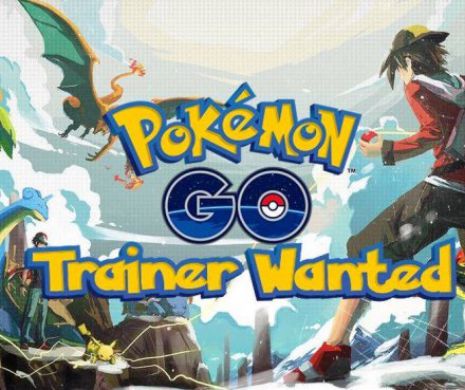 PREMIERĂ. Se angajează ANTRENOR pentru jucătorii de Pokemon Go. Ce trebuie să facă și cum e plătit