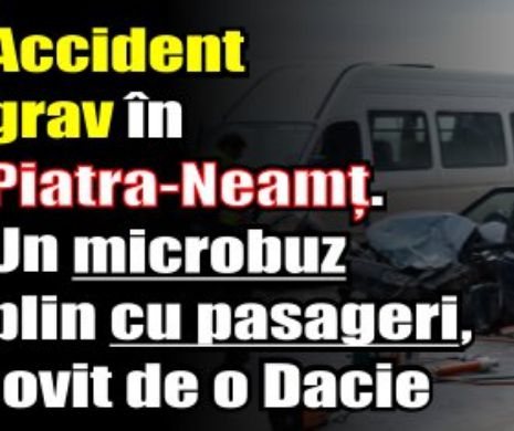 Accident grav în Piatra-Neamț. Un microbuz plin cu pasageri, lovit de o Dacie