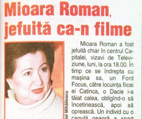 Mioara Roman, furată de hoți lângă Televiziune | Memoria EVZ