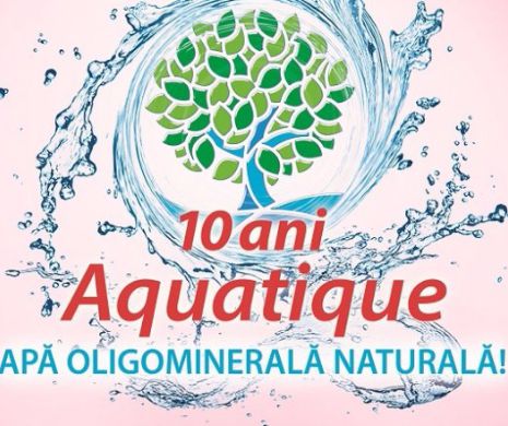 Compania Romaqua Group sărbătorește 10 ani de la lansarea pe piață a apei oligominerale naturale plate Aquatique (P)