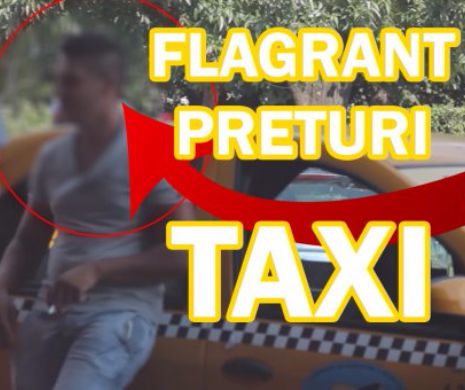 VIDEO EXPERIMENT | Taximetriștii din București  SURPRINȘI când cer tarif de zece ori mai mare: ,,Asta ne mai trebuie, ANAF…”!