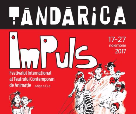 Festivalului Internațional al Teatrului Contemporan de Animație ImPuls, între 17 și 27 noiembrie, la Teatrul Țăndărică