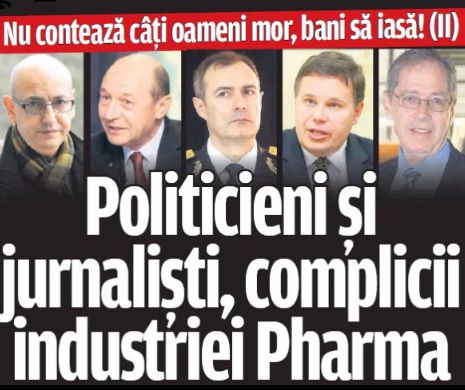 Nu câți oameni mor, bani contează să iasă! Politicieni și jurnaliști, complicii industriei Pharma în căpușarea banilor Sănătății. CAMPANIA „MEDICUL DE GARDĂ”
