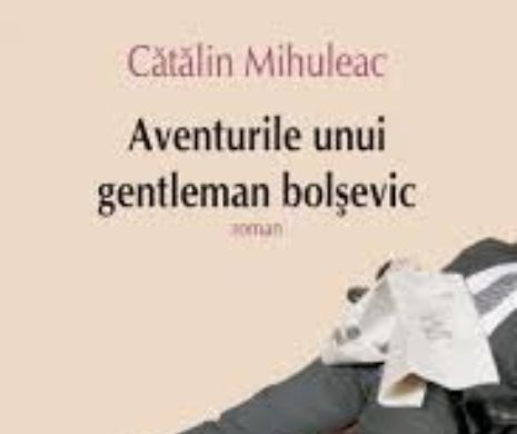 Romanul ”Aventurile unui gentleman bolșevic” de Cătălin Mihuleac va fi tradus în Polonia