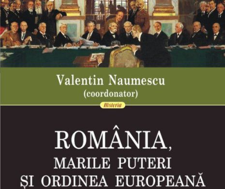 România, marile puteri şi ordinea europeană (1918-2018). O sută de ani de istorie