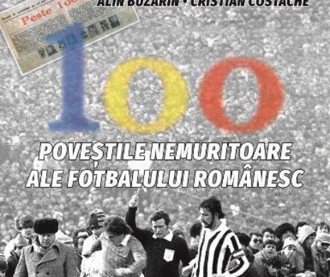 A fost lansată cartea de colecție “100 – Poveștile nemuritoare ale fotbalului românesc”