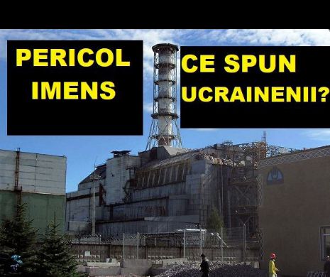 Cernobîl. O NOUĂ STARE DE URGENȚĂ după 32 de ani. Pericol de radiații?
