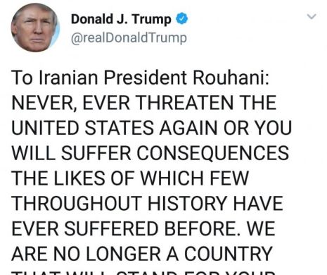 Trump îl avertizează pe Președintele Iranului să oprească amenințările sau va suporta consecințe istorice