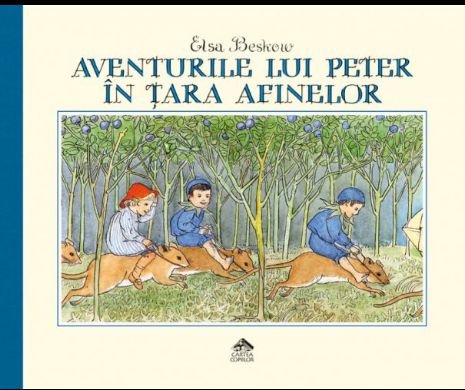 Carte pentru copii - „Aventurile lui Peter în Țara Afinelor”, un bestseller suedez al tuturor timpurilor