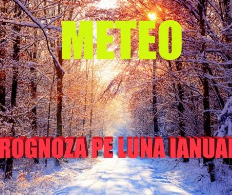 METEO: Prognoza ANM pentru luna IANUARIE. Cum va fi VREMEA în ROMÂNIA