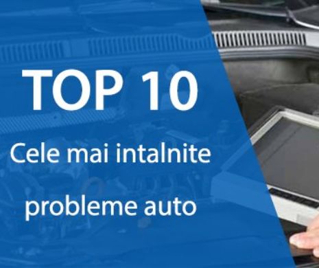 Top 10 – Cele mai întâlnite probleme ale mașinilor de service-urile auto