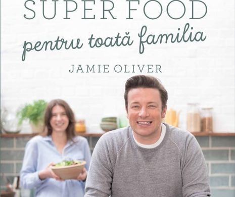 „Super food pentru toată familia”. Noua carte despre alimente sănătoase a lui Jamie Oliver. Două rețete în premieră
