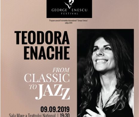 From Classic to Jazz - Concert nemaipomenit cu Rapsodiile enesciene interpretate vocal în premieră de Teodora Enache