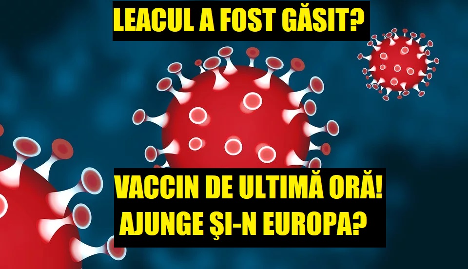 BREAKING NEWS. A apărut leacul pentru Coronavirus! Cine deține cel mai râvnit medicament