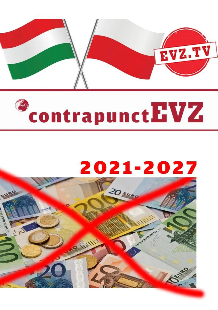 Contrapunct EVZ . Ungaria și Polonia au blocat bugetul 2021-2027 al UE