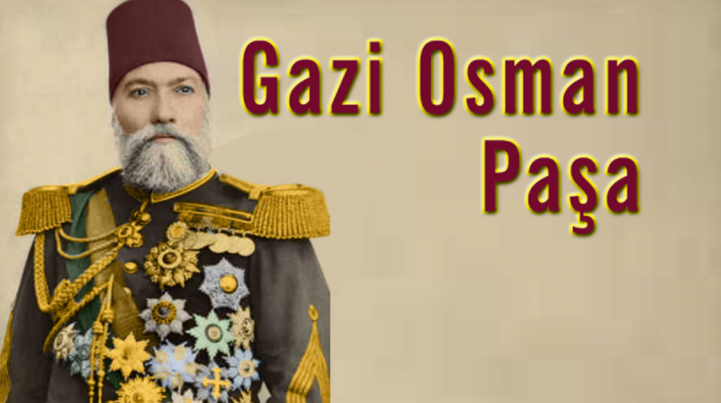 Istoria secretă. Cine ar fi fost, cu adevărat, Osman Pașa, învinsul de la Plevna, din 1877