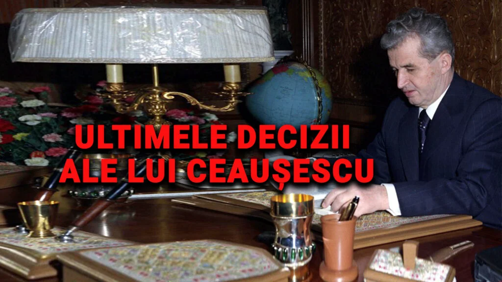 Ultimele decizii ale lui Ceaușescu