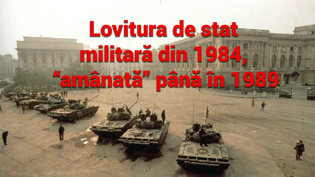 Lovitura de stat militară din 1984, “amânată” până în 1989