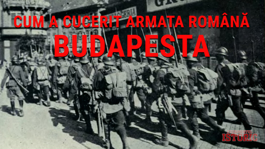 Cum a cucerit armata română Budapesta în 1919