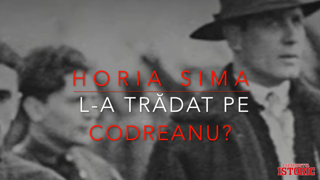Horia Sima l-a trădat pe Corneliu Zelea Codreanu? Evenimentul istoric