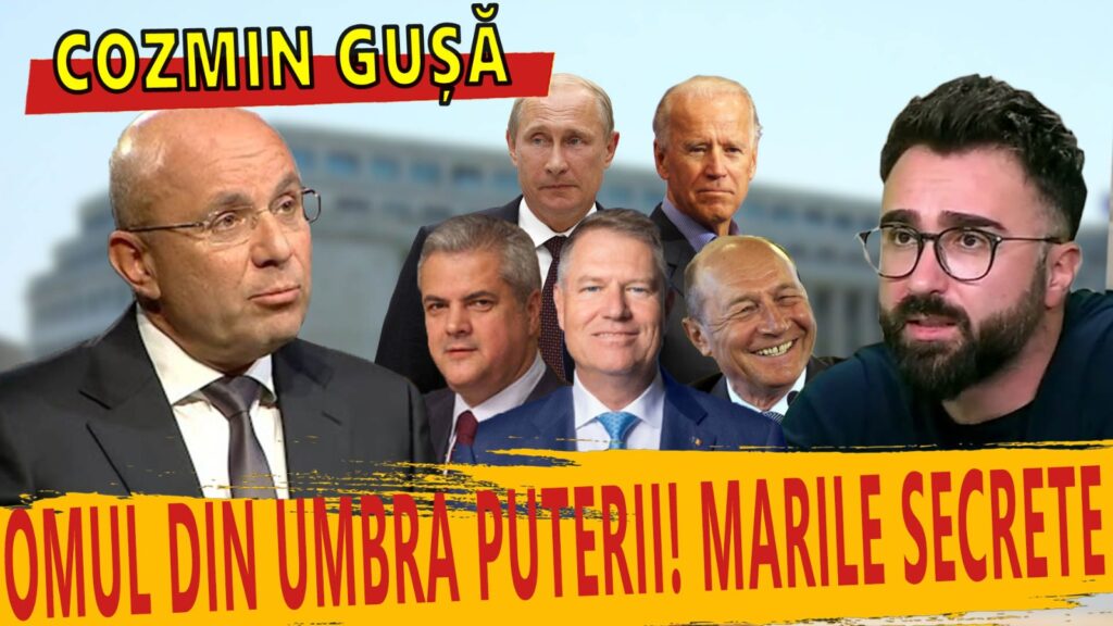 Cozmin Gușă – Dezvăluiri din umbra celor mai puternici români. România lui Cristache