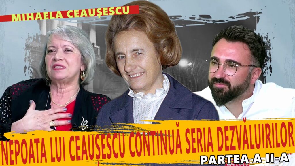 Exclusiv. Mihaela Ceaușescu, nepoata lui Nicolae Ceaușescu, continuă seria dezvăluirilor! Video