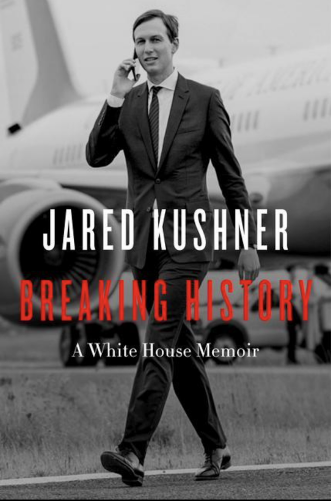 În apărarea Președinției lui Trump. Ginerele lui Trump, Jared Kushner, și-a publicat amintirile de la Casa Albă