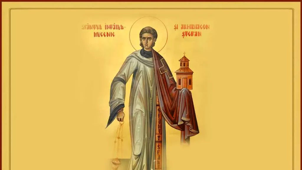 Calendar ortodox, 2 august. Aducerea moaștelor Sfântului Arhidiacon Ștefan