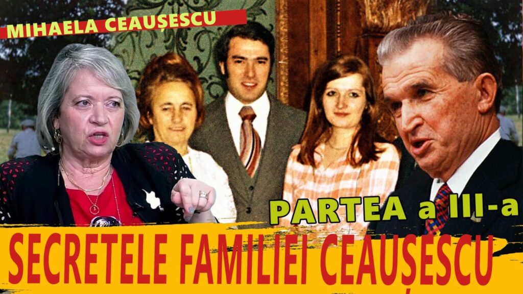 Istorii secrete. Mihaela Ceaușescu, nepoata dictatorului, dezvăluie secretele familiei Ceaușescu (Partea a 3-a)