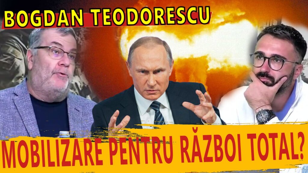 Exclusiv. Bogdan Teodorescu – Putin declanșează războiul total?! România lui Cristache