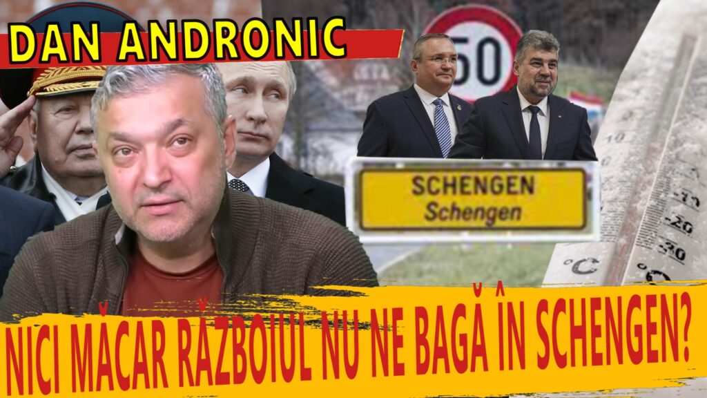 Dan Andronic – Isteria Schengen lovește România!