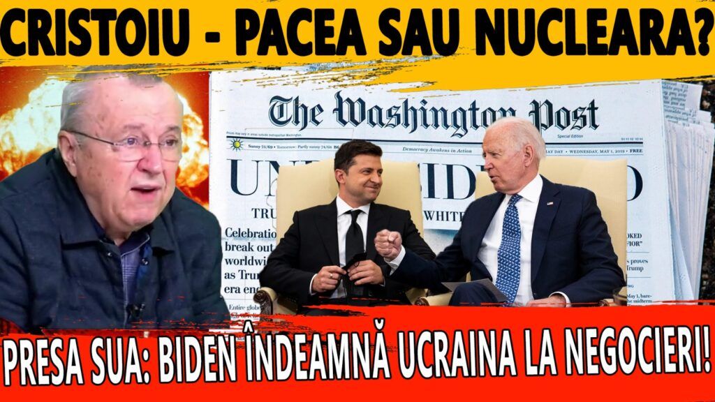 Ion Cristoiu - Presa SUA:  Biden îndeamnă în secret Ucraina la negocieri cu Putin!