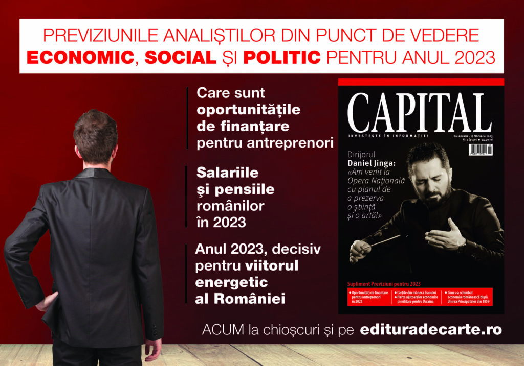 Revista Capital: Previziunile analiștilor pentru anul 2023. Află ce s-ar putea întâmpla din punct de vedere economic, social și politic