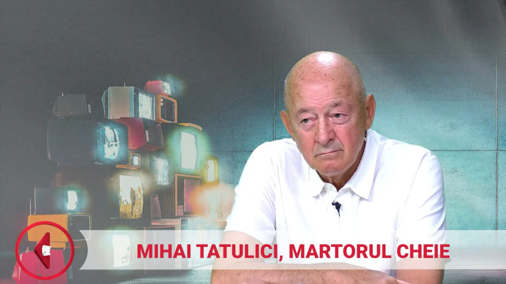 Mihai Tatulici, martorul cheie. Reluare