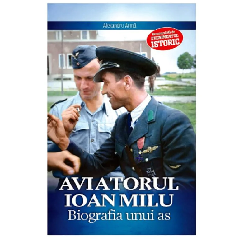 Istoria Unui Aviator Legendar Ioan Milu De La Func Ionar La Cfr La Erou De R Zboi I As Al