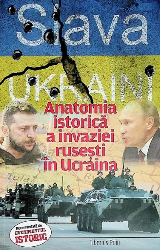 Slava Ukraini! Anatomia istorică a invaziei rusești în Ucraina