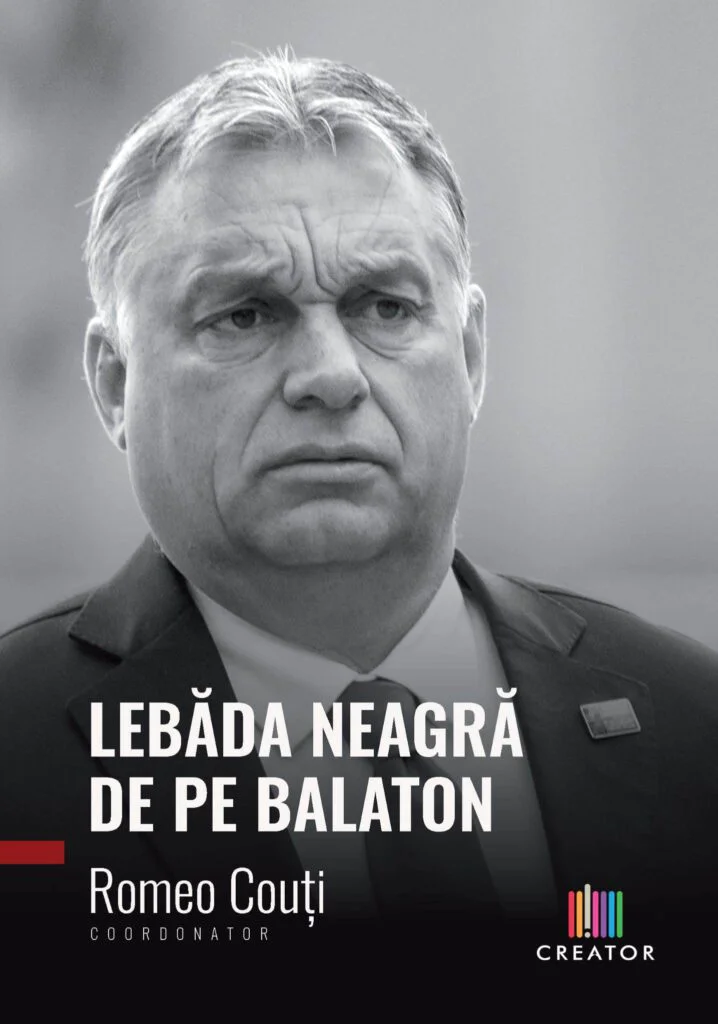 „Lebăda neagră de pe Balaton - Viktor Orban o obsesie asumată”, o altfel de carte despre premierul Ungariei