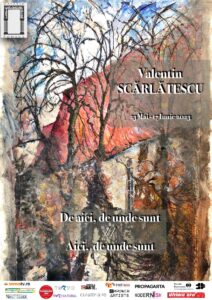 Invitație vernisaj expoziție Valentin Scărlătescu | De aici, de unde sunt // Aici, de unde sunt