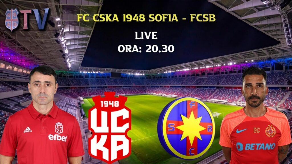 CSKA Sofia - FCSB se joacă de la ora 20.30, în Conference League