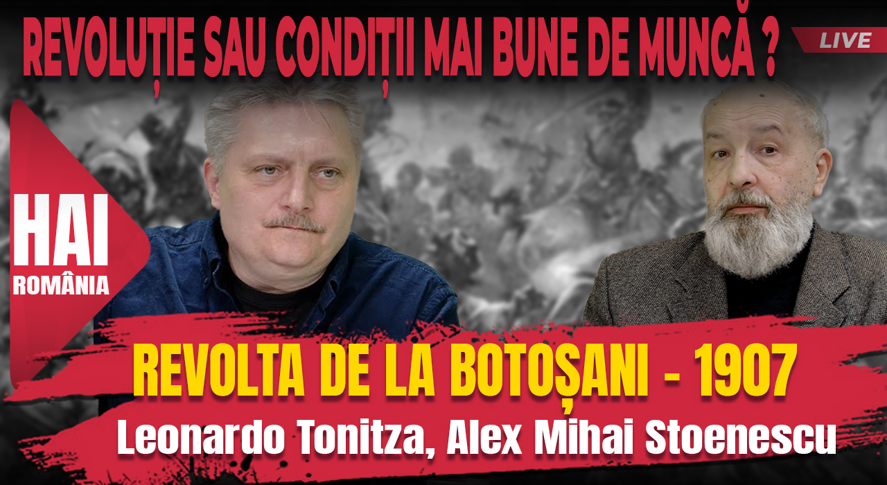 Revolta de la Botoșani - 1907.  Leonardo Tonitza, Alex Mihai Stoenescu la Evenimentul istoric, de la 12:00